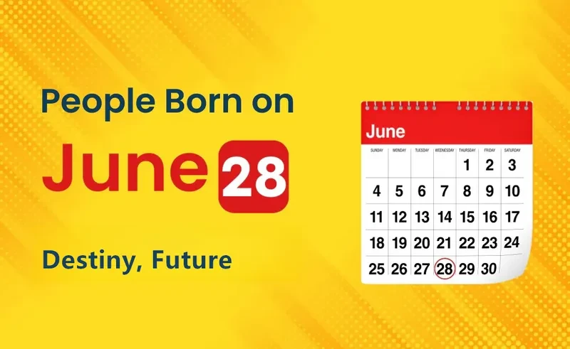 People Born on June 28th: Destiny, Future