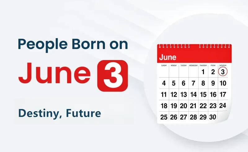 People Born on June 3rd: Destiny, Future
