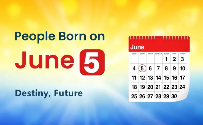 People Born on June 5th: Destiny, Future