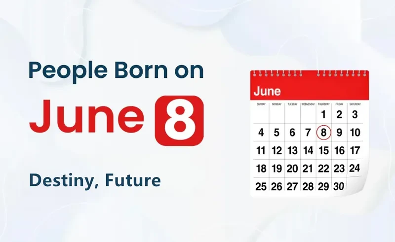 People Born on June 8th: Destiny, Future