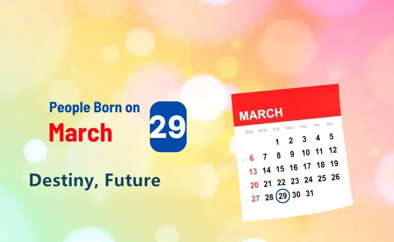 People Born on March 29th: Destiny, Future
