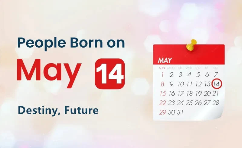 People Born on May 14th: Destiny, Future