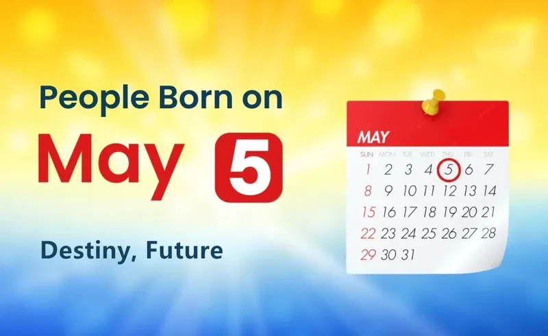 People Born on May 5th: Destiny, Future