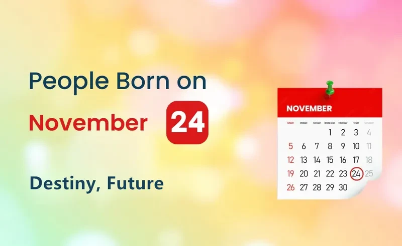 People Born on November 24th: Destiny, Future
