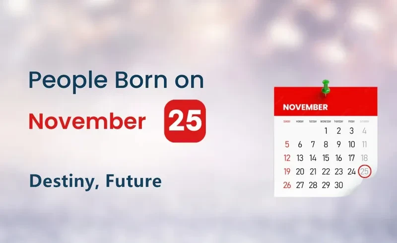 People Born on November 25th: Destiny, Future