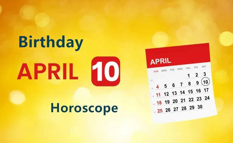 April 10th Birthday Horoscope