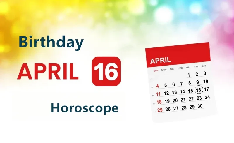 April 16th Birthday Horoscope
