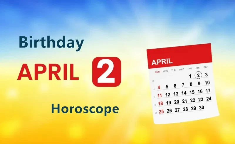 April 2nd Birthday Horoscope
