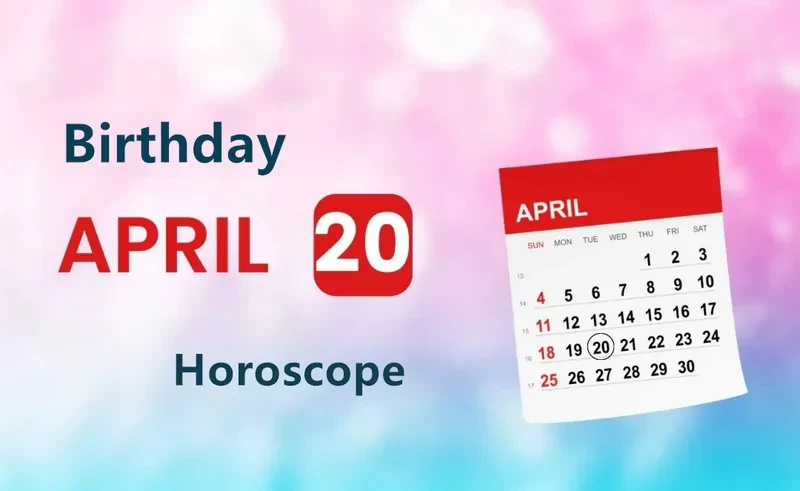 April 20th Birthday Horoscope