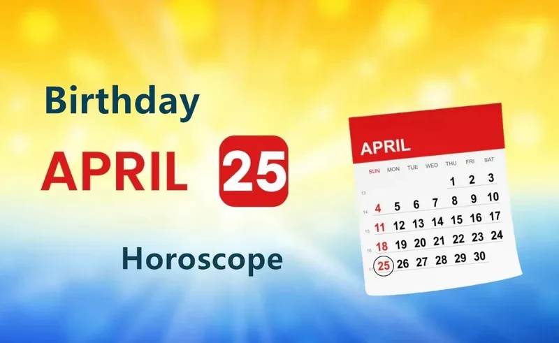 April 25th Birthday Horoscope