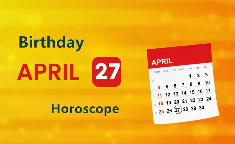 April 27th Birthday Horoscope