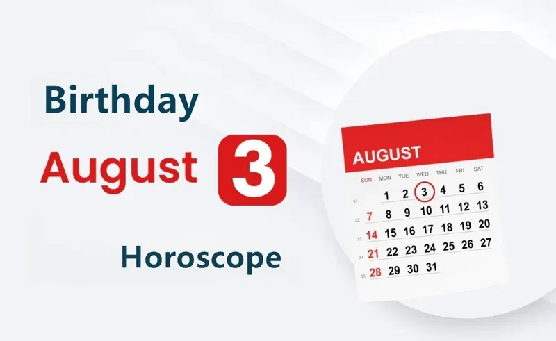 August 3rd Birthday Horoscope