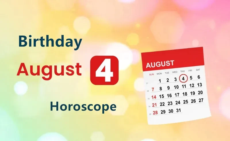August 4th Birthday Horoscope
