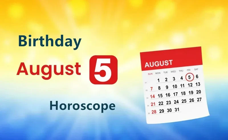 August 5th Birthday Horoscope