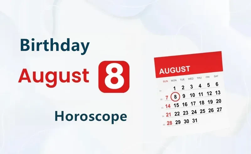 August 8th Birthday Horoscope
