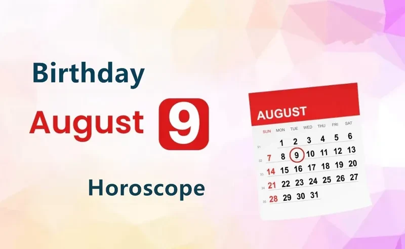 August 9th Birthday Horoscope