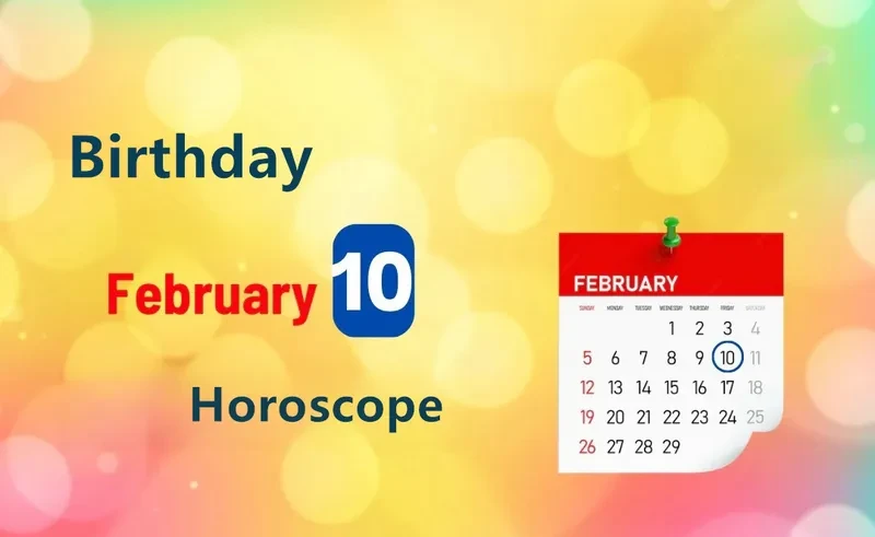 February 10th Birthday Horoscope