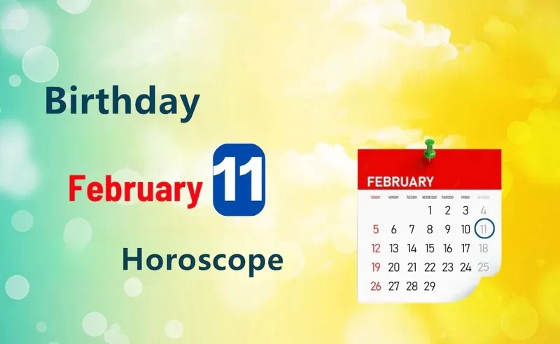 February 11th Birthday Horoscope