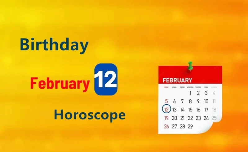 February 12th Birthday Horoscope