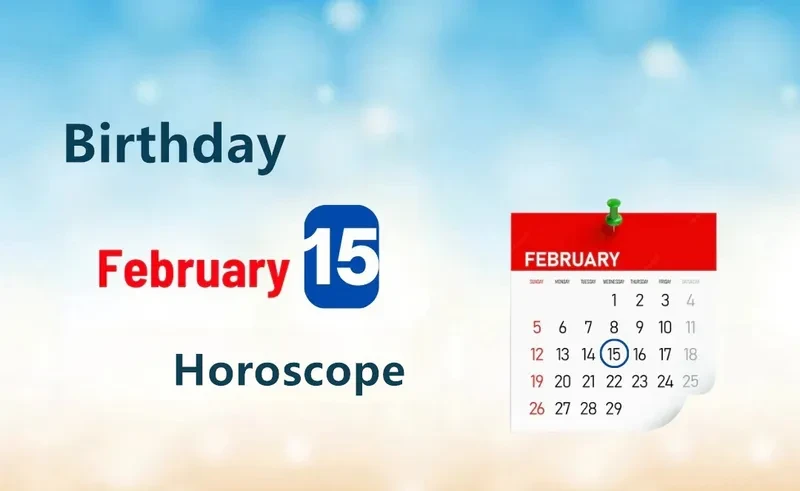 February 15th Birthday Horoscope