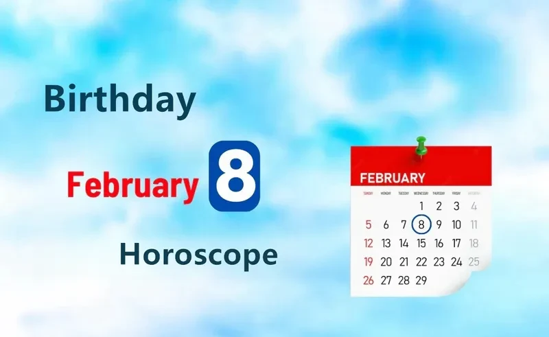 February 8th Birthday Horoscope