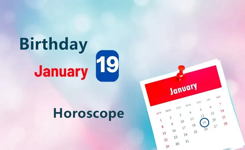 January 19th Birthday Horoscope