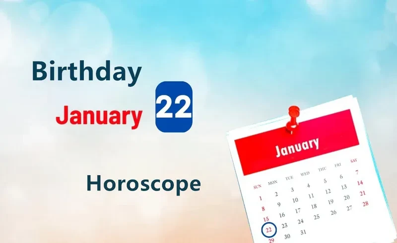 January 22nd Birthday Horoscope