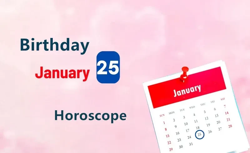 January 25th Birthday Horoscope