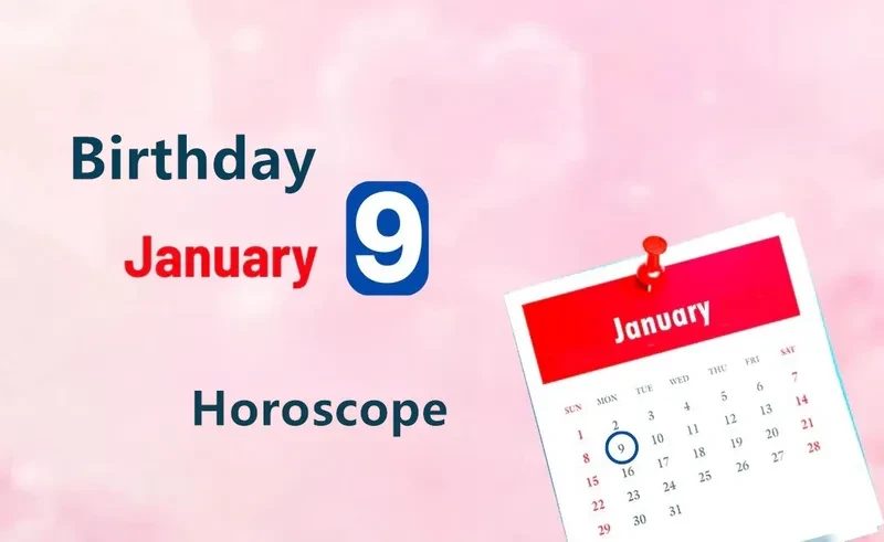 January 9th Birthday Horoscope