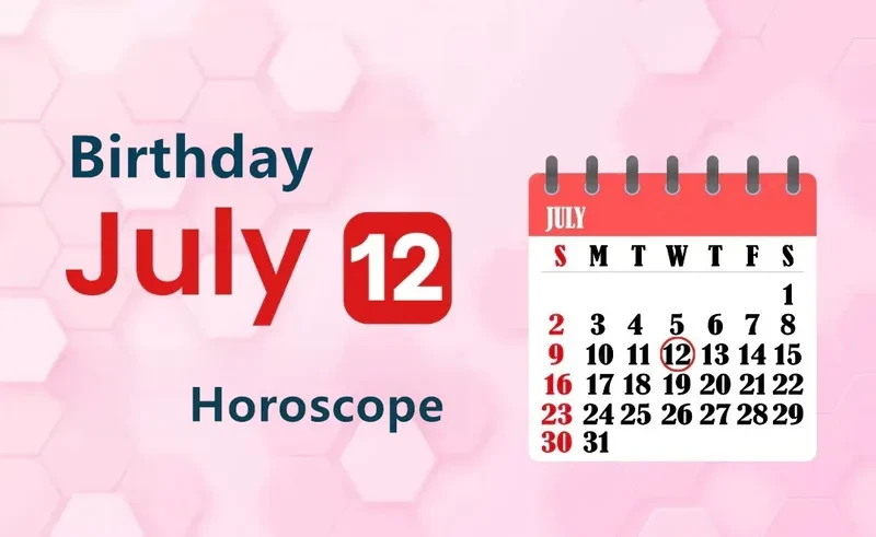 July 12th Birthday Horoscope