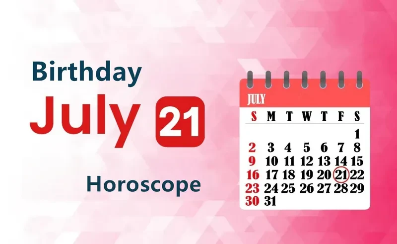 July 21st Birthday Horoscope