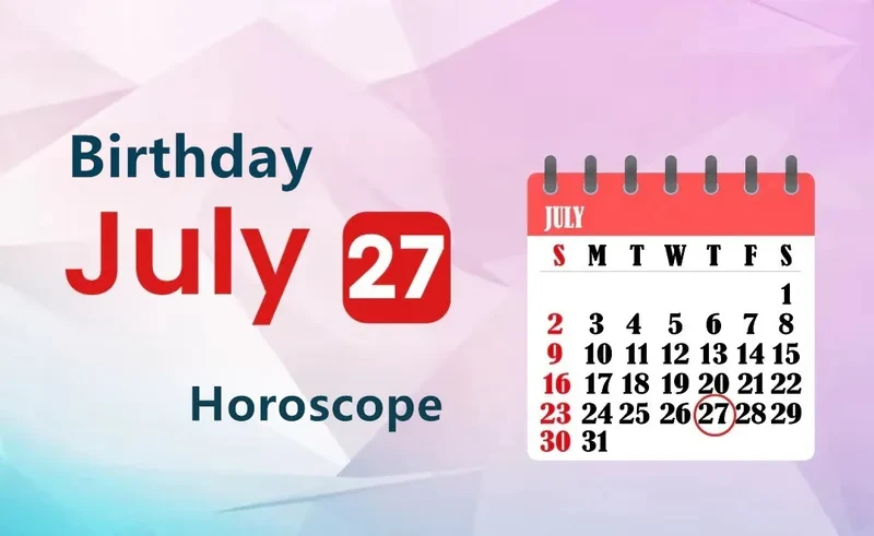 July 27th Birthday Horoscope