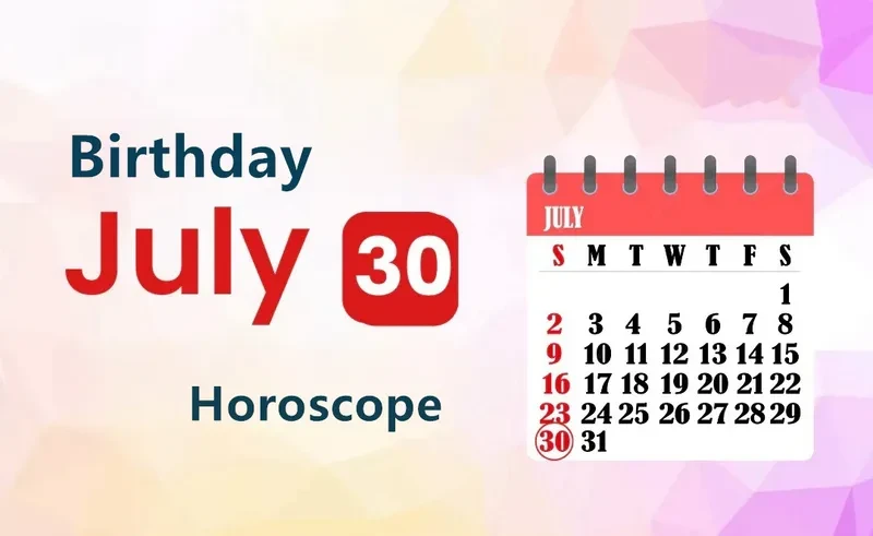 July 30th Birthday Horoscope