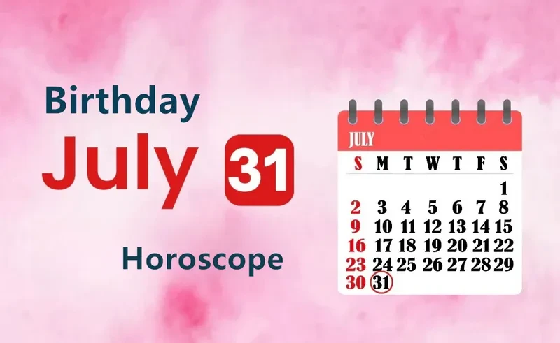 July 31st Birthday Horoscope