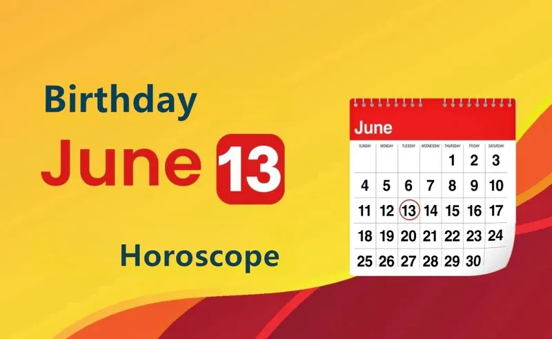 June 13th Birthday Horoscope