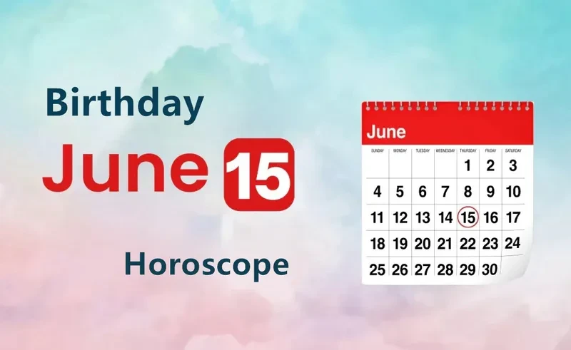 June 15th Birthday Horoscope