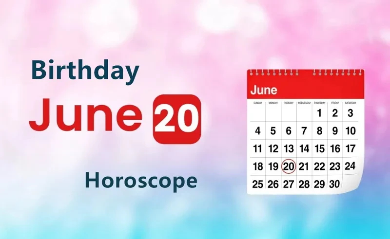 June 20th Birthday Horoscope