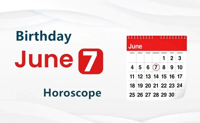 June 7th Birthday Horoscope