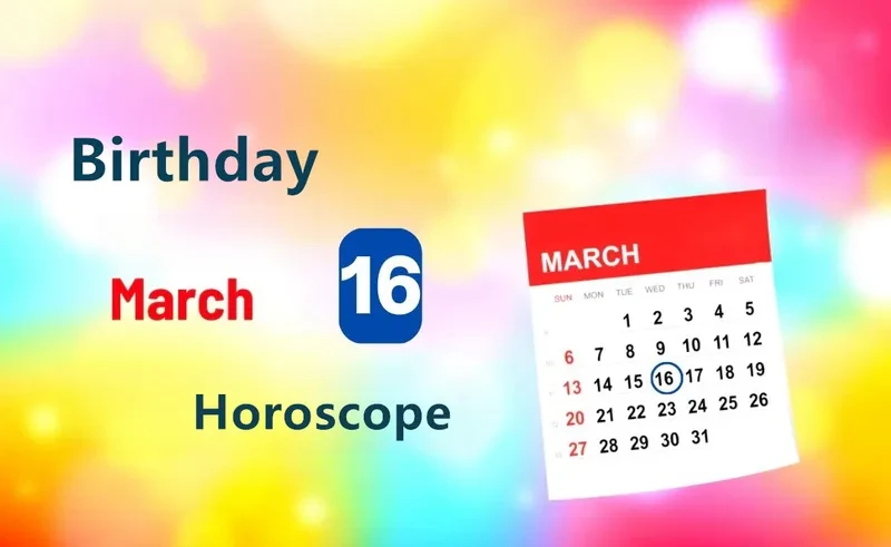 March 16th Birthday Horoscope
