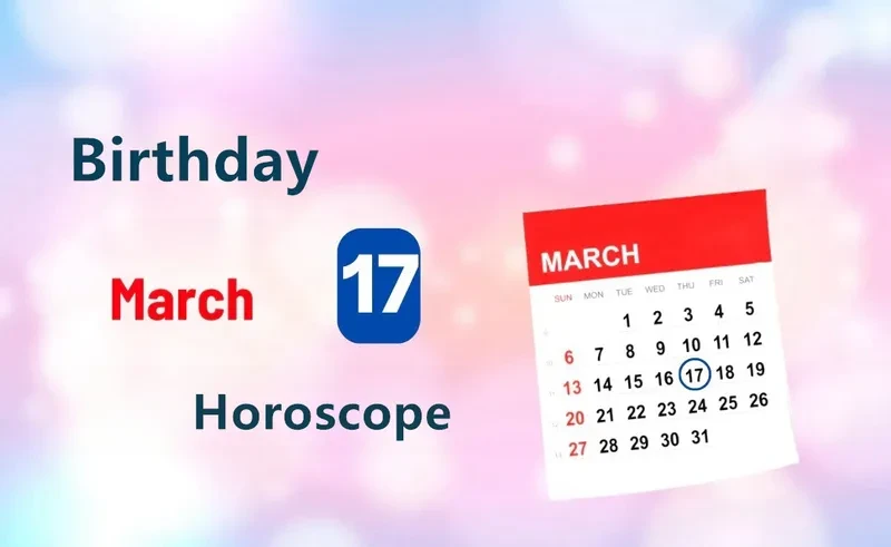March 17th Birthday Horoscope