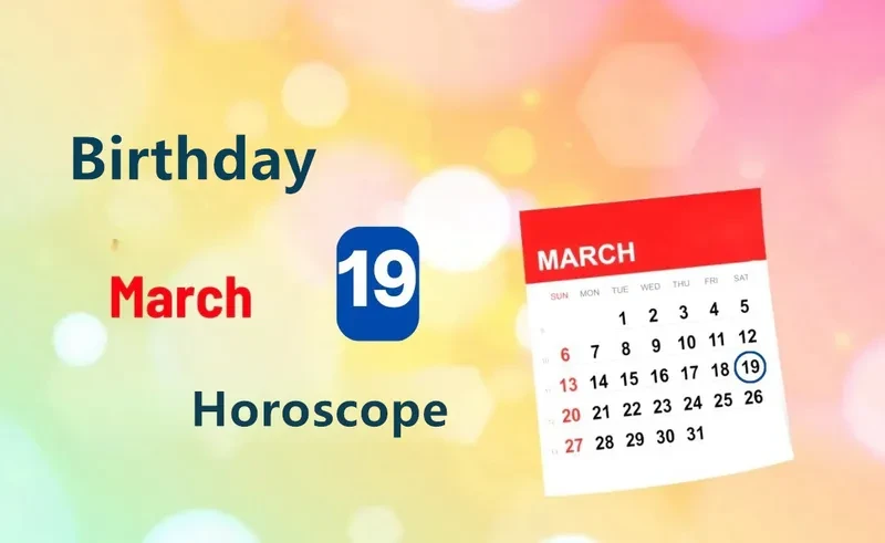 March 19th Birthday Horoscope