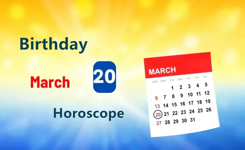 March 20th Birthday Horoscope