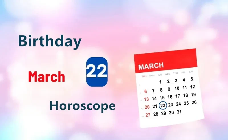 March 22nd Birthday Horoscope