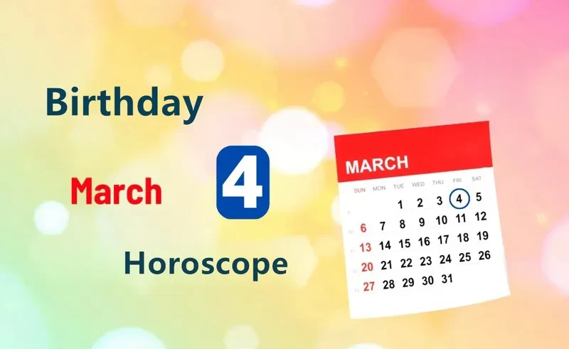 March 4th Birthday Horoscope