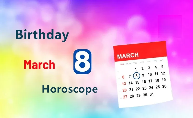 March 8th Birthday Horoscope
