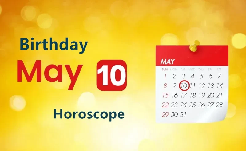 May 10th Birthday Horoscope