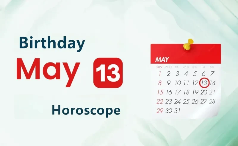 May 13th Birthday Horoscope