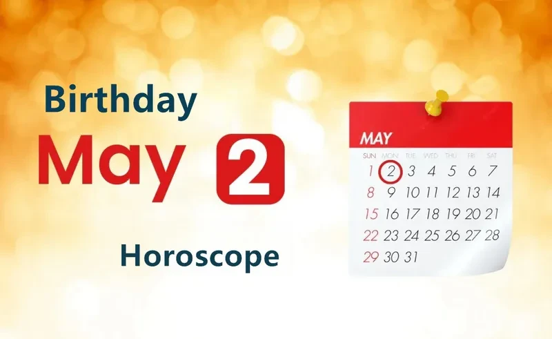 May 2nd Birthday Horoscope