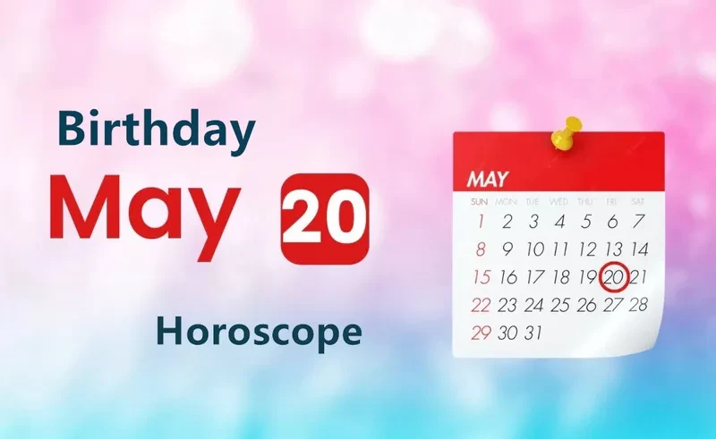 May 20th Birthday Horoscope