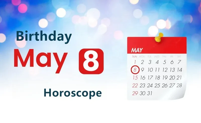 May 8th Birthday Horoscope